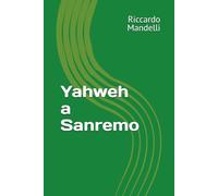 Yahweh a Sanremo: Sulla strada per Gerusalemme e Patmos