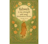 Yahweh Is My Strength & My Song. Psalms 118:14: A Christian Prayer & Reflection Journal for Women to Find Strength, Healing, and Hope in Yahweh