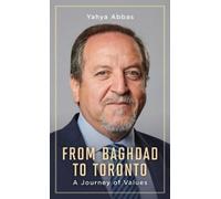 Yahya Abbas From Baghdad to Toronto (Copertina rigida)