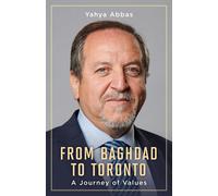 Yahya Abbas From Baghdad to Toronto (Tascabile)
