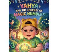 Yahya and the Journey of Magic Numbers: A magical counting adventure