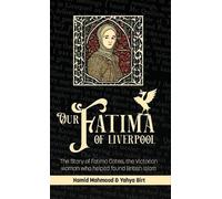 Yahya Birt Hamid Mahmood Our Fatima of Liverpool (Copertina rigida)