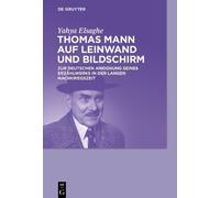 Yahya Elsaghe Thomas Mann auf Leinwand und Bildschirm (Copertina rigida)