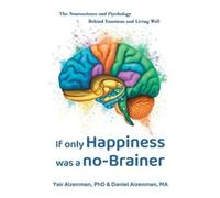 Yair Aizenman Daniel Aizenman If Only Happiness Was a No-Brainer (Tascabile)