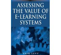 Yair Levy Assessing the Value of E-learning Systems (Copertina rigida)