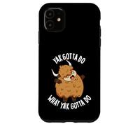 Yak devo fare quello che Yak deve fare divertente gioco di parole con animali Custodia per iPhone 11
