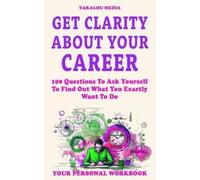 Yakalou Media Get Clarity About Your Career (Tascabile) Talk You Need Today