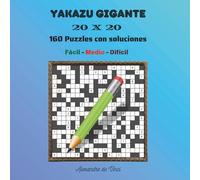 YAKAZU GIGANTE 20 X 20 FÁCIL - MEDIO - DIFÍCIL: 160 puzzles con soluciones