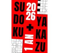 Yakazu Sudoku 2026, 1 grille par jour : 365 grilles mixtes pour adulte, 4 niveaux de difficulté, format moyen