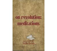 Ya'ke Smith On Revolution-Meditations (Tascabile)