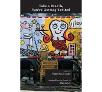 Yakir Ben-Moshe Take a Breath, You're Getting Excited (Tascabile)