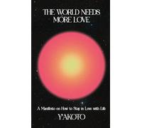 Y'Akoto The World Needs More Love (Tascabile)