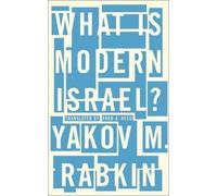 Yakov M. Rabkin What is Modern Israel? (Tascabile)