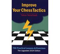 Yakov Neishtadt Improve Your Chess Tactics - The Upgraded 2024 editi (Tascabile)
