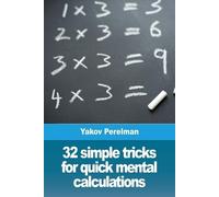 Yakov Perelman 32 simple tricks for quick mental calculations (Tascabile)