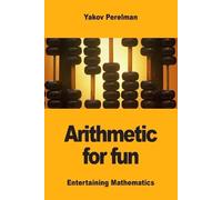 Yakov Perelman Arithmetic for fun (Tascabile)