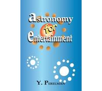 Yakov Perelman Astronomy for Entertainment (Tascabile)