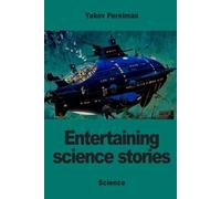Yakov Perelman Entertaining science stories (Tascabile)