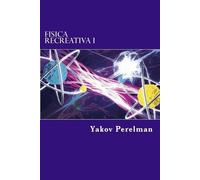 Yakov Perelman Fisica Recreativa I (Tascabile)