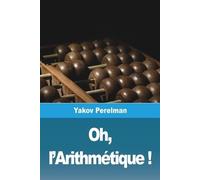 Yakov Perelman Oh, l'Arithmétique (Tascabile)