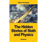 Yakov Perelman The Hidden Stories of Math and Physics (Tascabile)