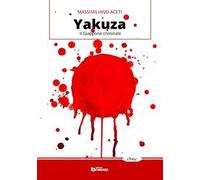 Yakuza. Il Giappone criminale
