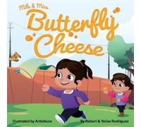 Yalixa Rodriguez Robert Rodriguez Mila & Mica Butterfly Cheese (Tascabile)