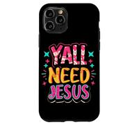 Y'all Need Jesus Funny Christian Christ Faith Bible Devotee Custodia per iPhone 11 Pro