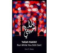 Yallah Habibi! Run While You Still Can!