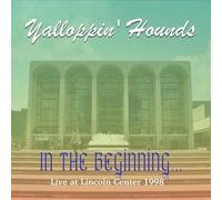 Yalloppin' Hounds In the Beginning - Live at the Lincoln Center 1998 (CD)