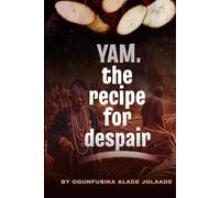 Yam, The Recipe for Despair