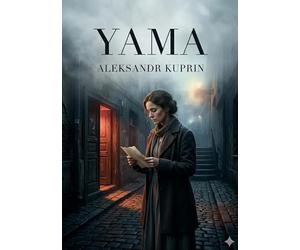 Yama: By aleksandr kuprin