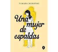 Yamada Murasaki Una mujer de espaldas / Talk to My Back (Tascabile)