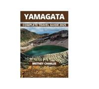YAMAGATA COMPLETE TRAVEL GUIDE 2025