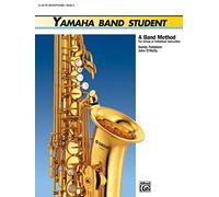 Yamaha Band Student: A Band Method for Group or Individual Instruction : E-flat Alto Saxophone/Book 2