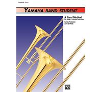 Yamaha band student, book 1: Trombone: Trombone: a Band Method for Group or Individual Instruction