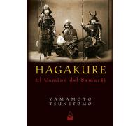 Yamamoto Tsunetomo Alejandro Hagakure: El camino del Samurái (Clás (Tascabile)