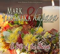 Yamanaka, Mark & Kupaoa - Gift Of The Heart