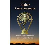 Yamas and Niyamas of Higher Consciousness: How to Seize Ownership of Your Life's Destiny