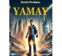 YAMAY: A Sci-Fi Odyssey of Adventure and Mystery in an AI-Ruled World