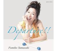 Yamazaki, Fumiko - Departure!!
