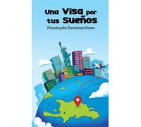 Yamberlie Tavarez Una Visa Por Tus Sueños (Tascabile)