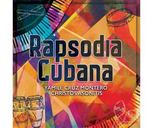 Yamile Cruz Montero & Christos Asonitis Rapsodia Cubana (CD) Album