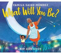 Yamile Saied Méndez What Will You Be? (Copertina rigida)