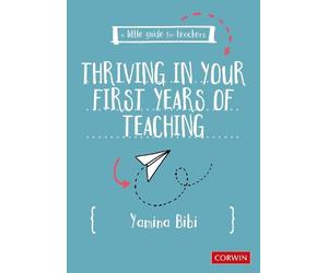 Yamina Bibi A Little Guide for Teachers: Thriving in Your First Year (Tascabile)