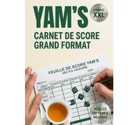 Yam's - Carnet de Score Grand Format: Grilles de marque XXL faciles à lire pour 6 joueurs | Bloc note avec règles du jeu incluses pour la famille et le voyage