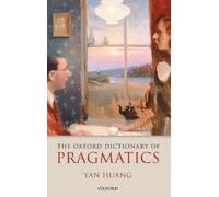 Yan Huang The Oxford Dictionary of Pragmatics (Copertina rigida)