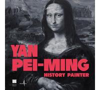 Yan Pei-Ming. Pittore di storie. Ediz. illustrata: Pittore di storie / Painting Histories