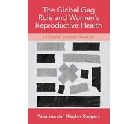 Yana van der Meule The Global Gag Rule and Women's Reproducti (Copertina rigida)