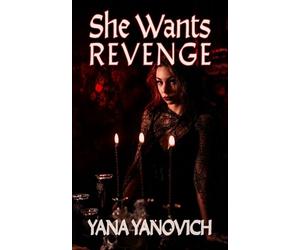 Yana Yanovich She Wants Revenge (Tascabile)